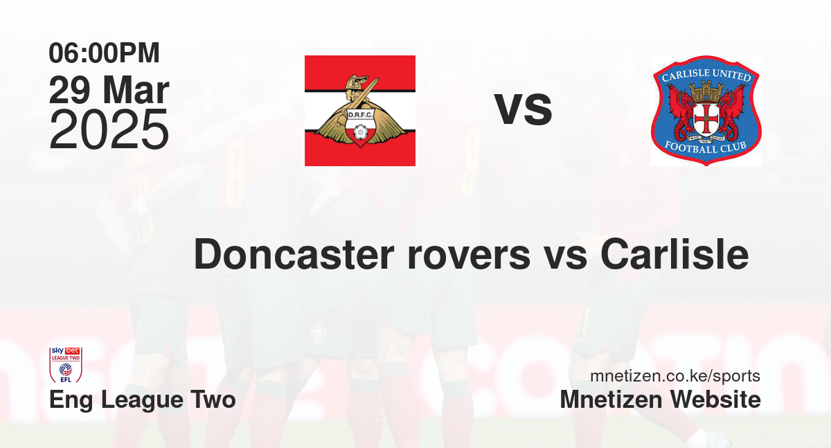 Doncaster rovers vs Carlisle 