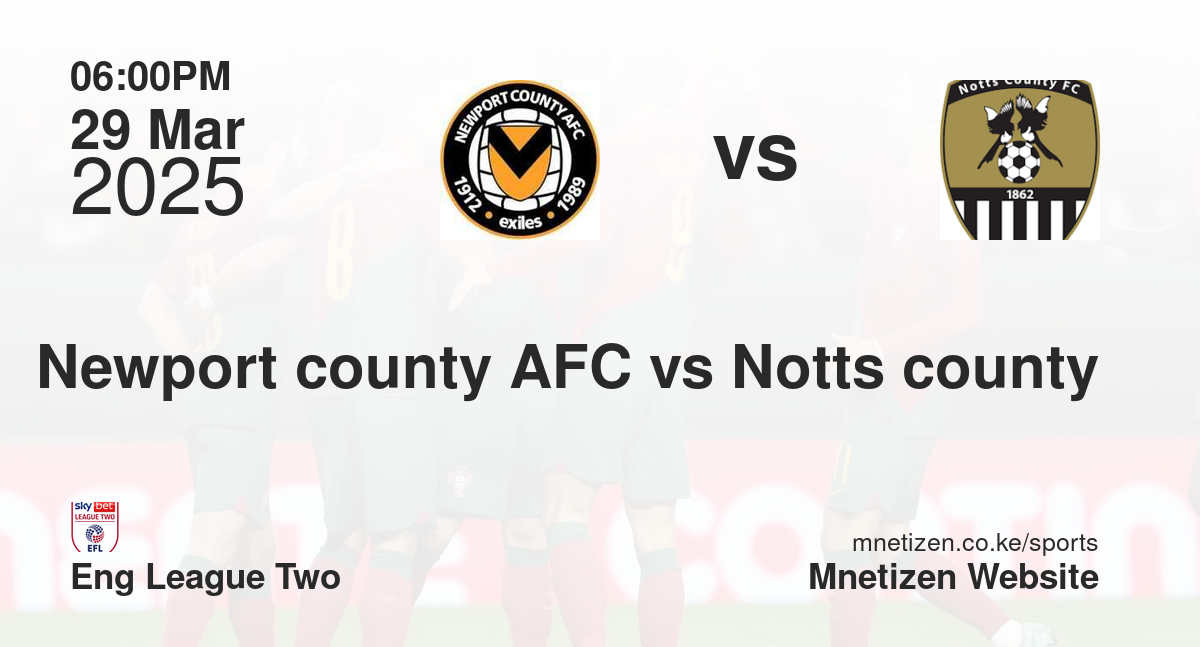 Newport county AFC vs Notts county