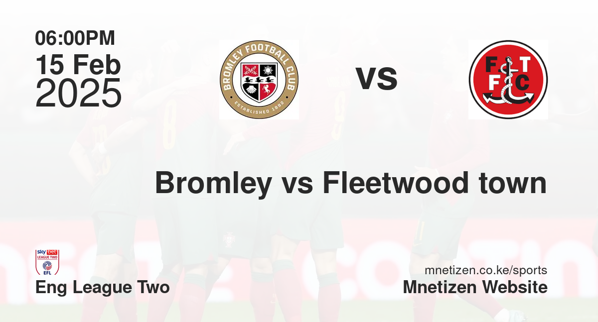 Bromley vs Fleetwood town