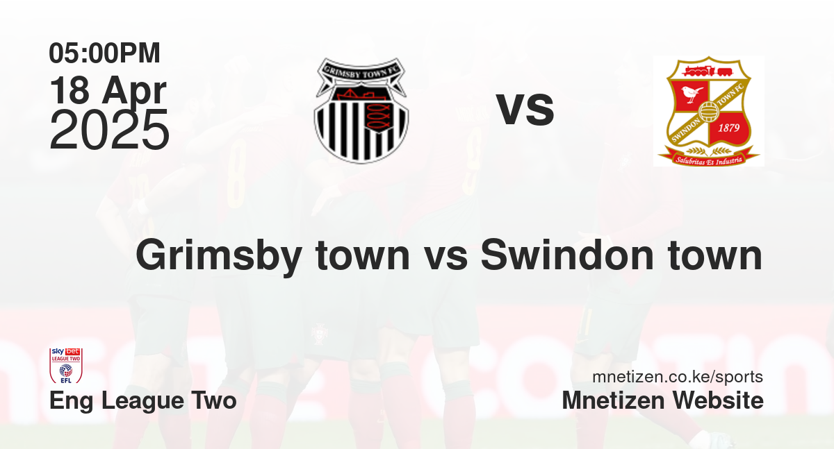 Grimsby town vs Swindon town