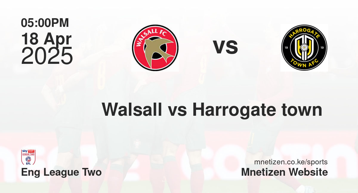 Walsall vs Harrogate town 