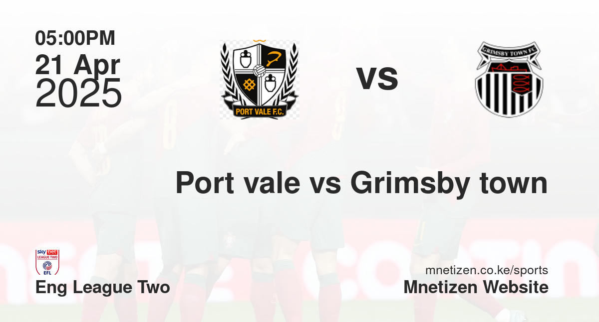 Port vale vs Grimsby town