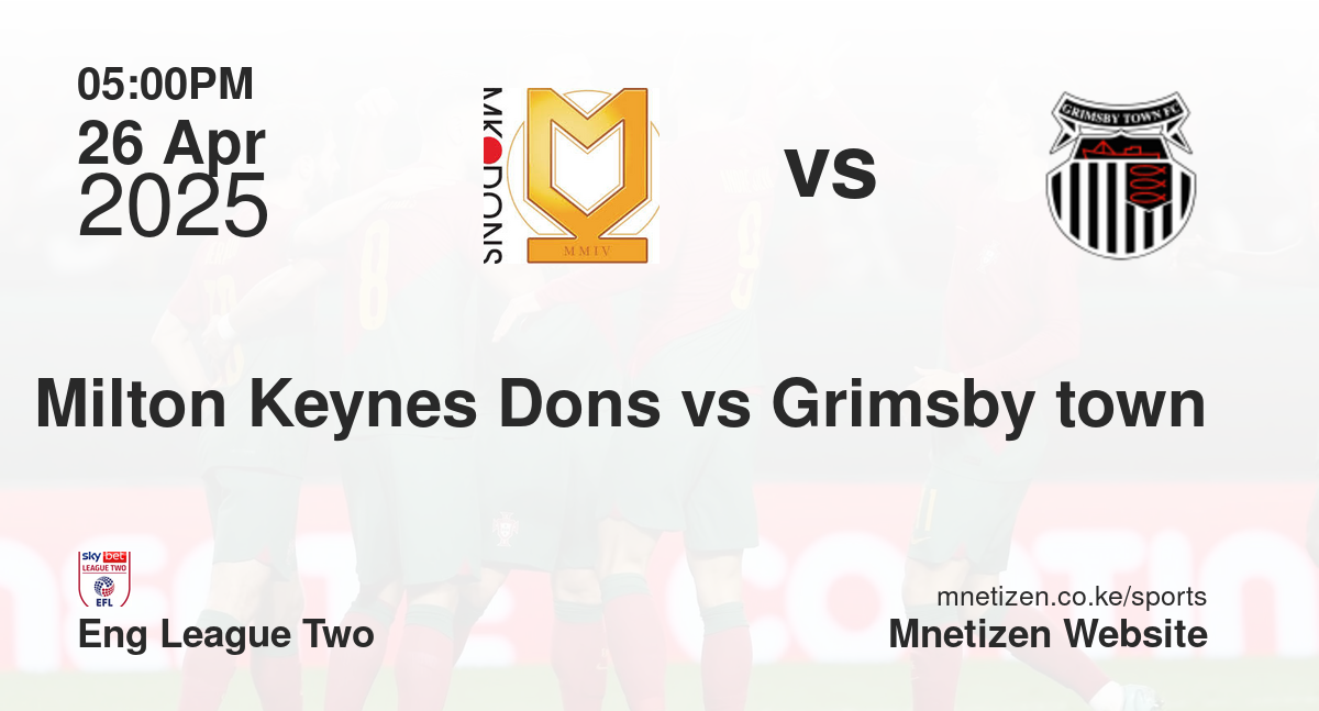 Milton Keynes Dons vs Grimsby town
