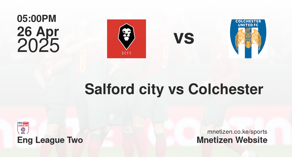 Salford city vs Colchester 
