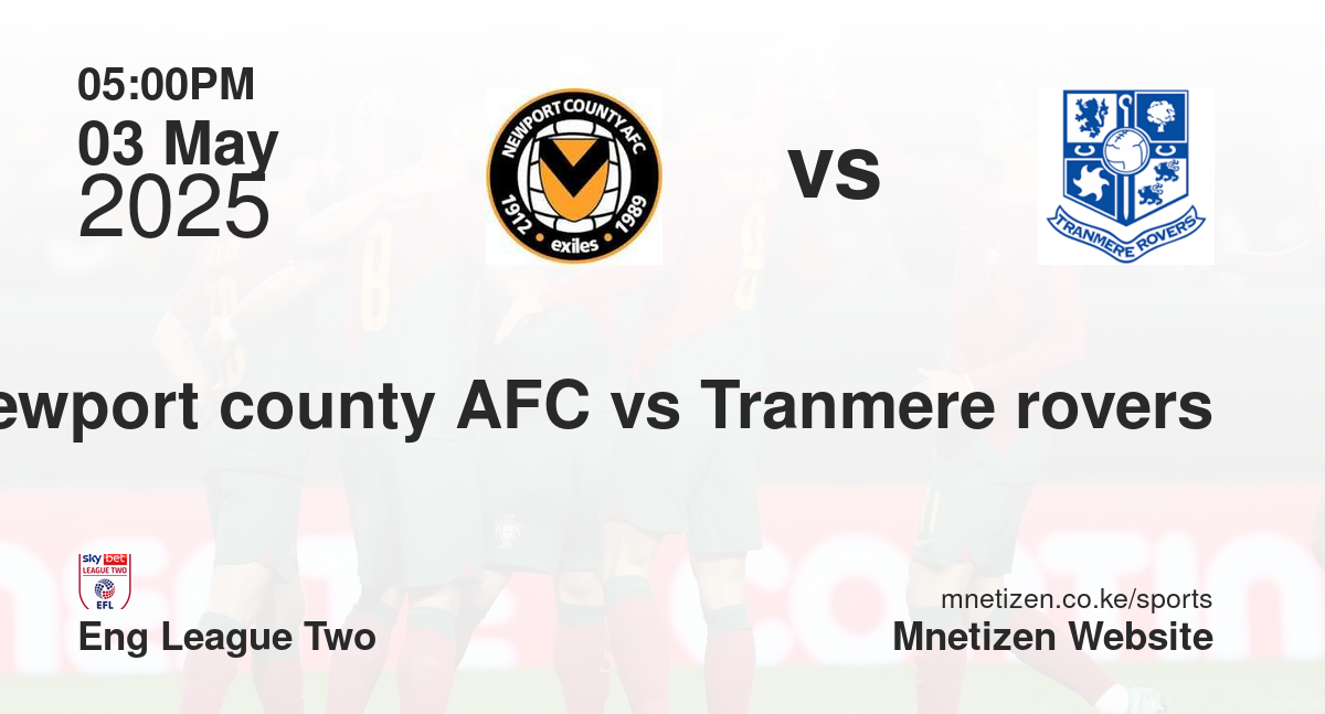 Newport county AFC vs Tranmere rovers