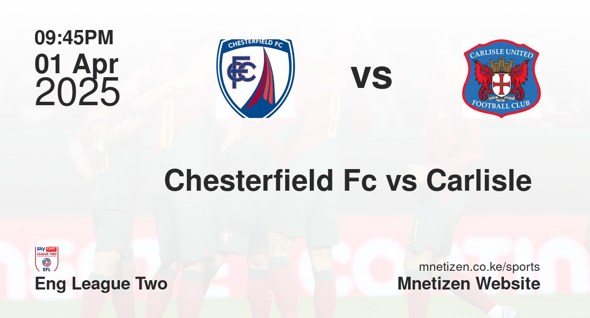 Chesterfield Fc vs Carlisle 