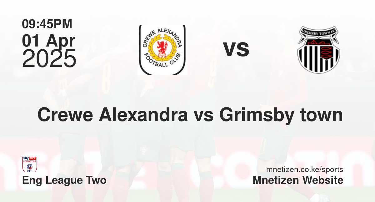 Crewe Alexandra vs Grimsby town