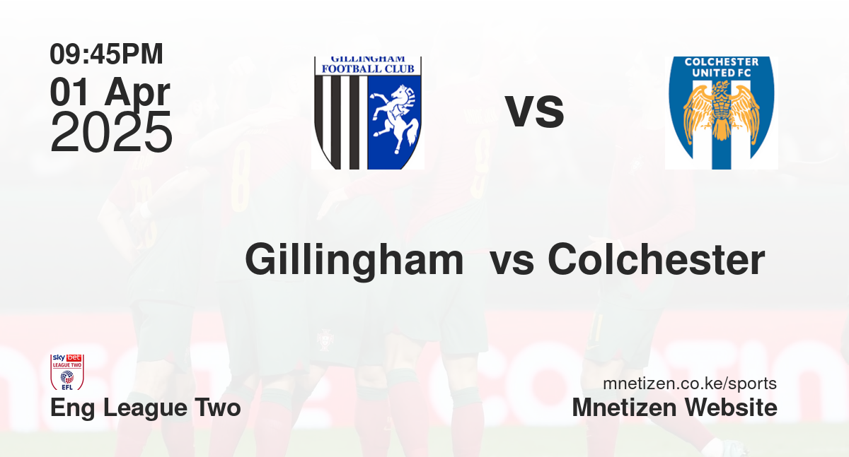 Gillingham  vs Colchester 