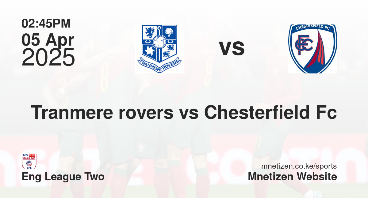 Tranmere rovers vs Chesterfield Fc