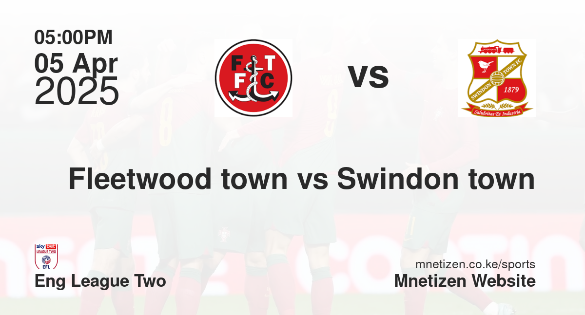 Fleetwood town vs Swindon town