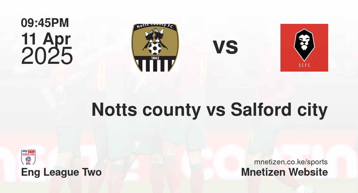 Notts county vs Salford city