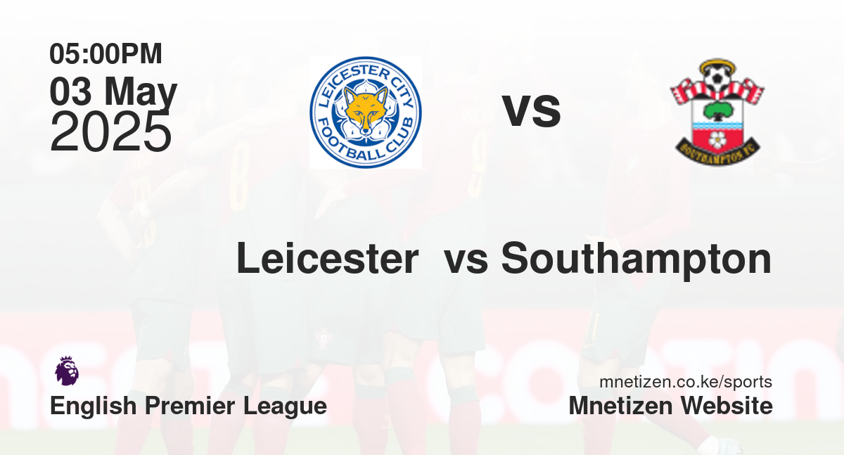 Leicester  vs Southampton