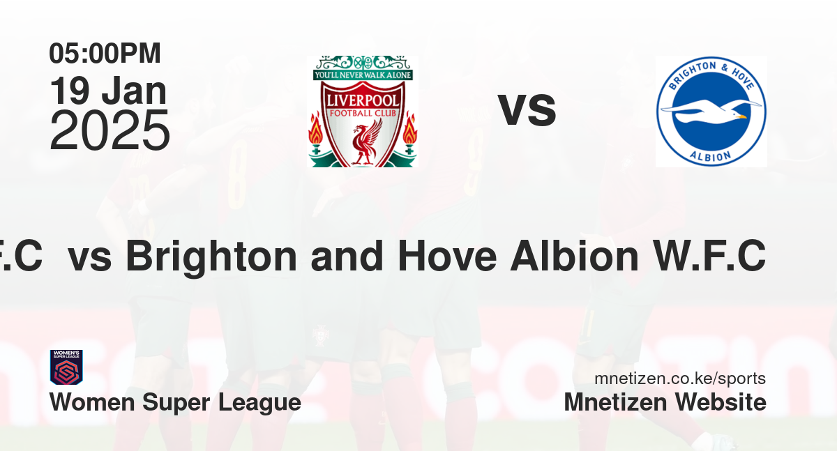 Liverpool W.F.C  vs Brighton and Hove Albion W.F.C