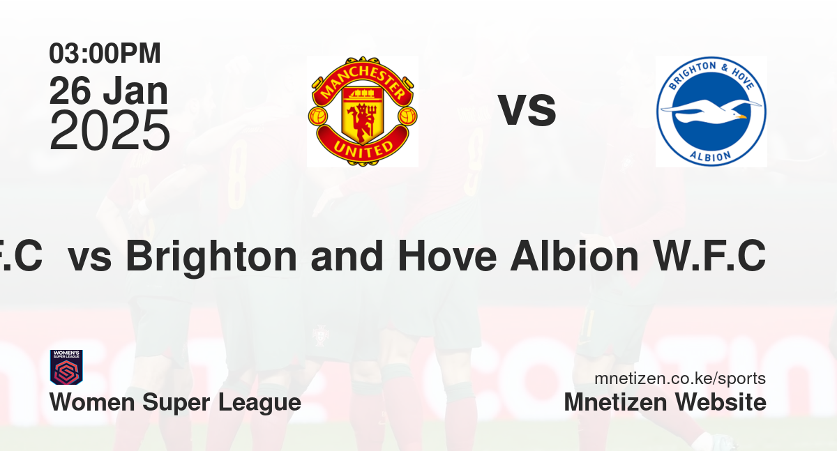 Manchester United W.F.C  vs Brighton and Hove Albion W.F.C