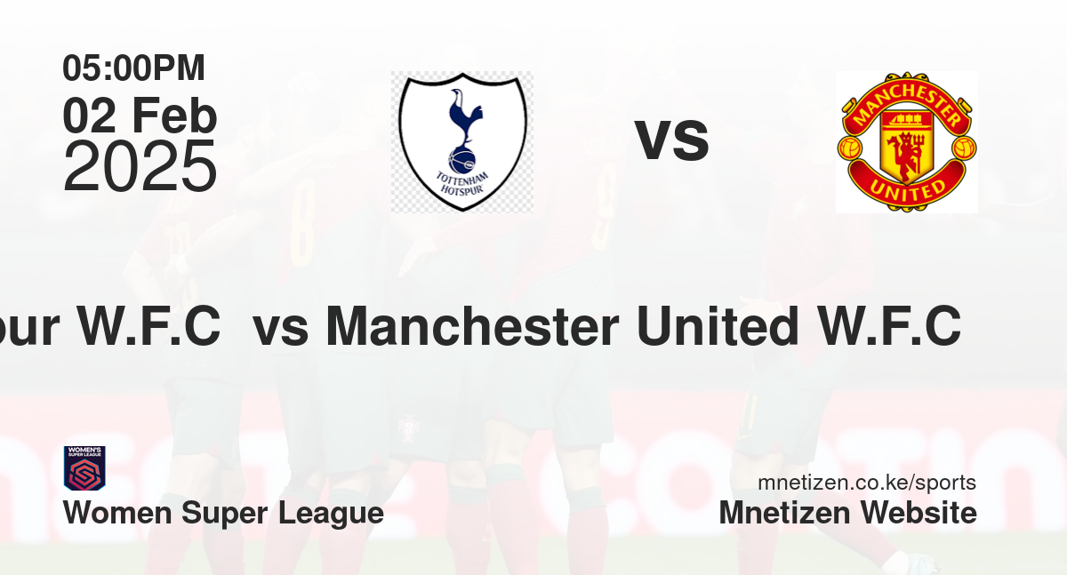 Tottenham hotspur W.F.C  vs Manchester United W.F.C 