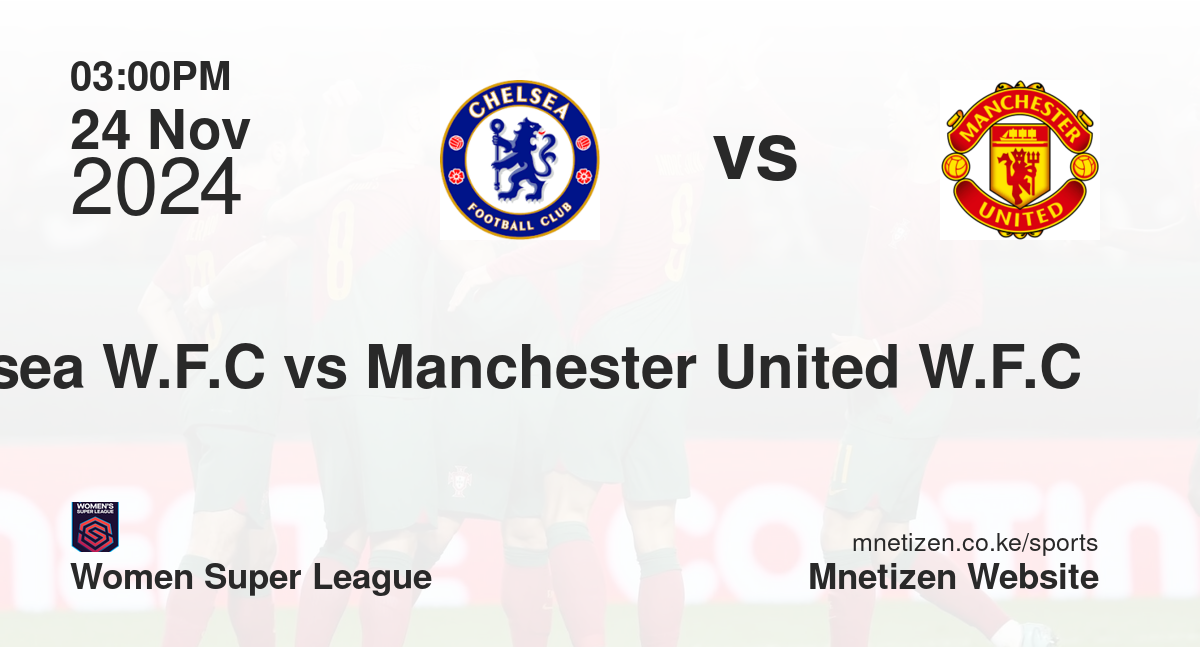 Chelsea W.F.C vs Manchester United W.F.C 