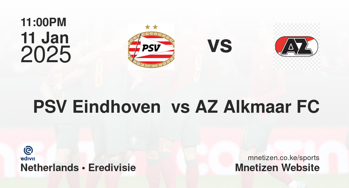 PSV Eindhoven  vs AZ Alkmaar FC