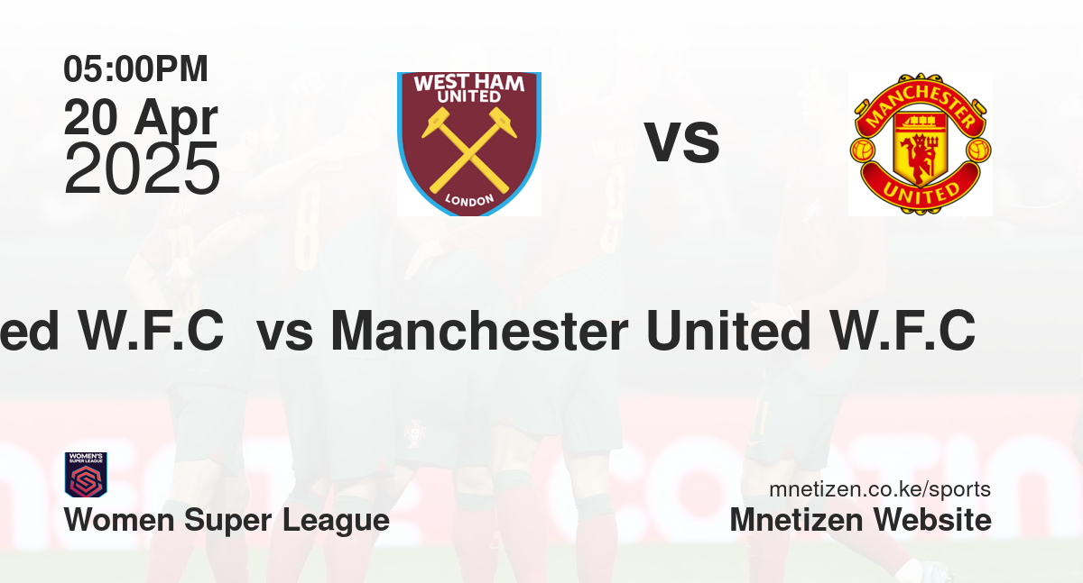 Westham united W.F.C  vs Manchester United W.F.C 