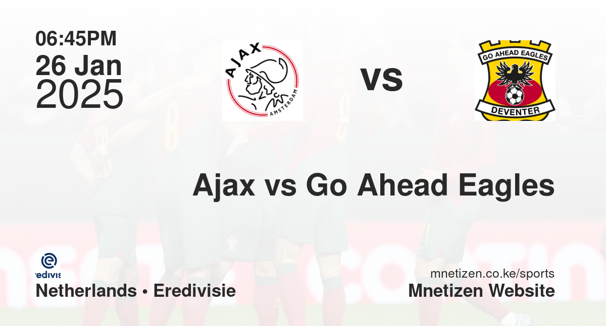 Ajax vs Go Ahead Eagles