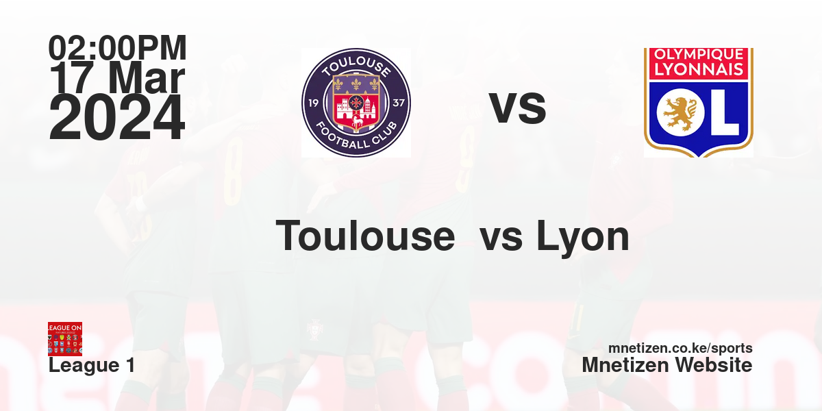 Toulouse FC vs Olympique lyonnaise  17/03/2024 14:00
