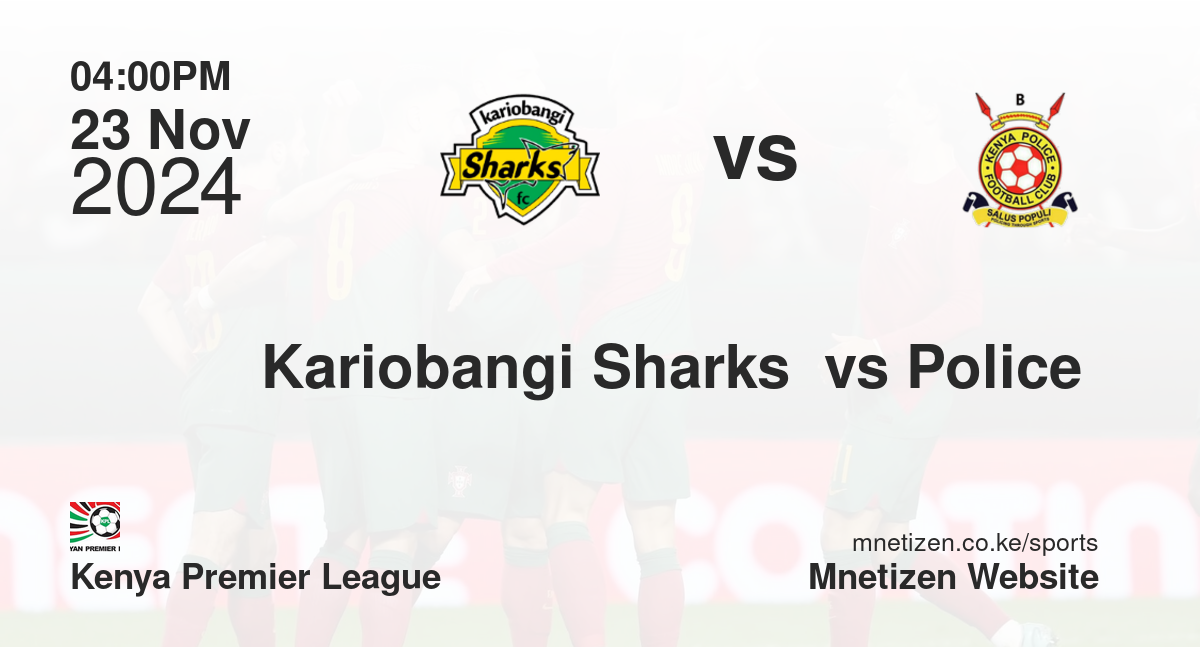 Kariobangi Sharks  vs Police 