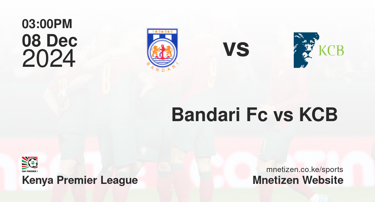 Bandari Fc vs KCB 