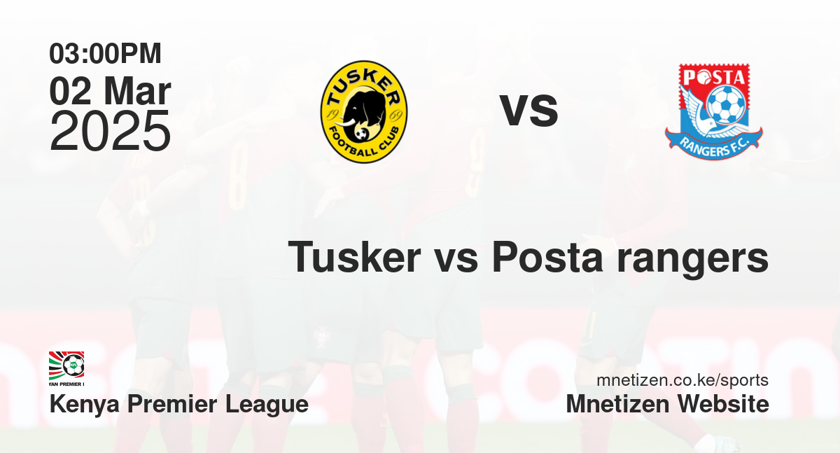 Tusker vs Posta rangers