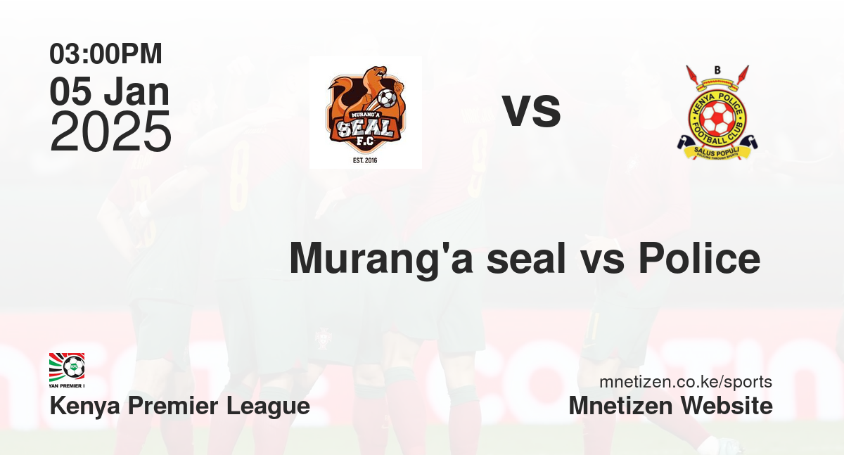 Murang'a seal vs Police 