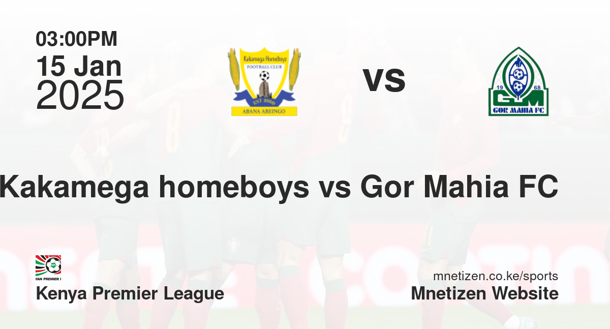 Kakamega homeboys vs Gor Mahia FC