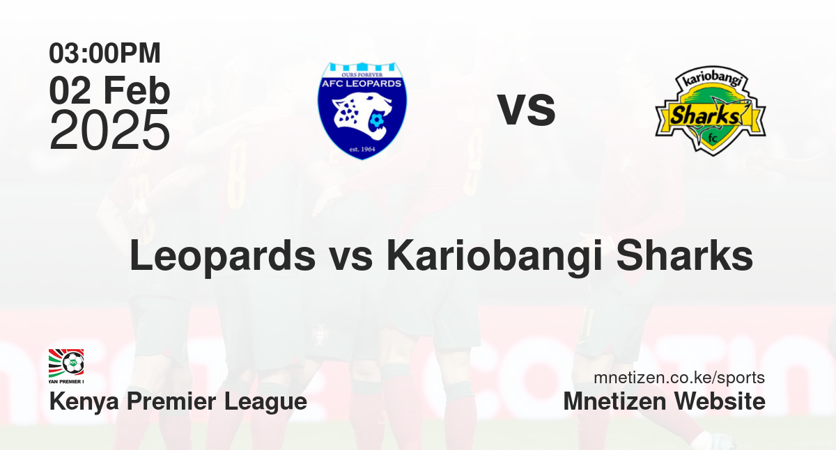 Leopards vs Kariobangi Sharks 