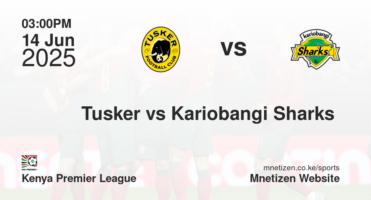Tusker vs Kariobangi Sharks 