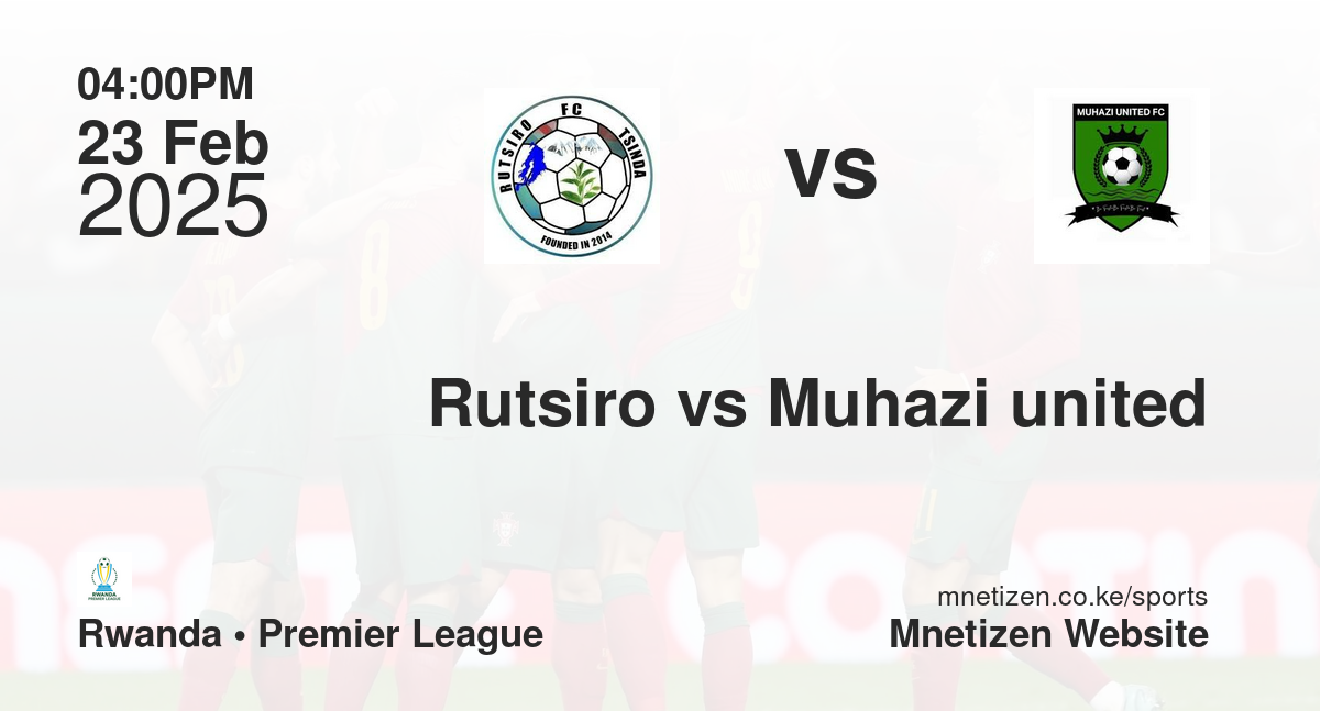 Rutsiro vs Muhazi united