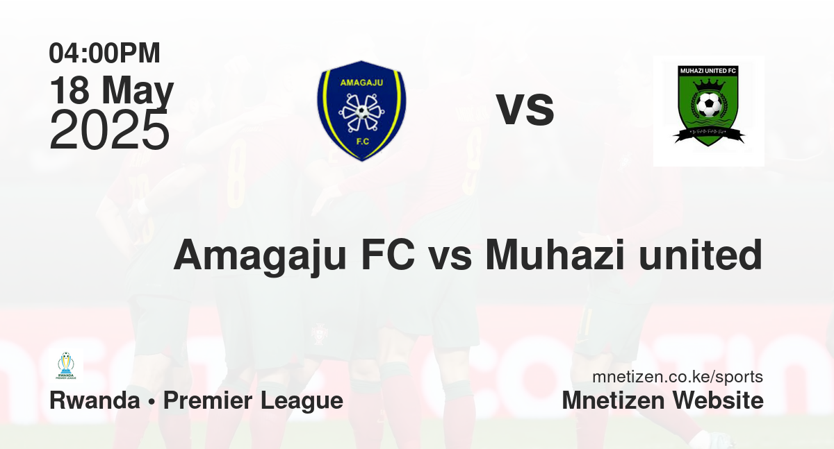 Amagaju FC vs Muhazi united