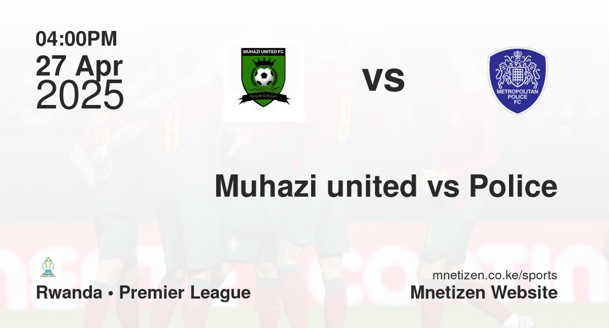 Muhazi united vs Police