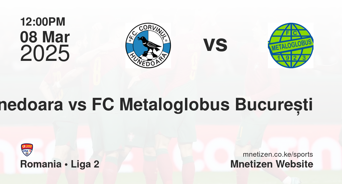 CS Corvinul Hunedoara vs FC Metaloglobus București