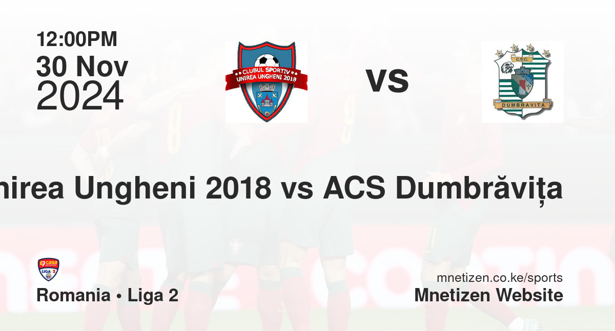 CS Unirea Ungheni 2018 vs ACS Dumbrăviţa