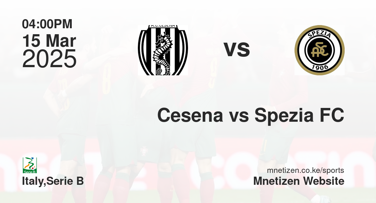 Cesena vs Spezia FC