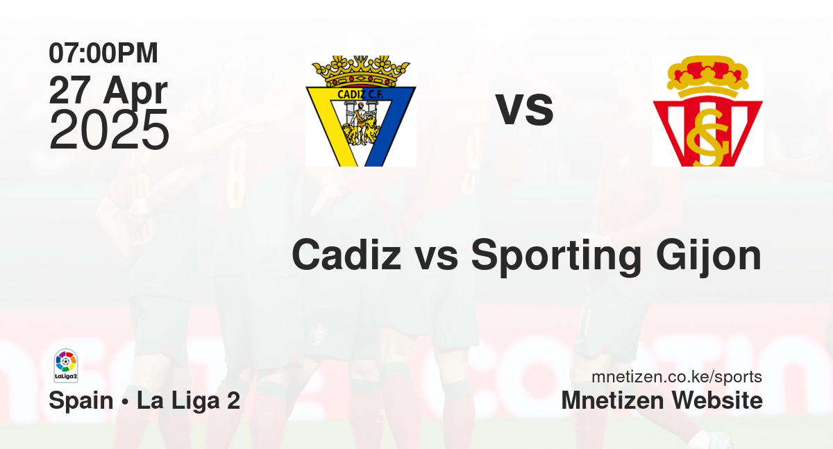 Cadiz vs Sporting Gijon