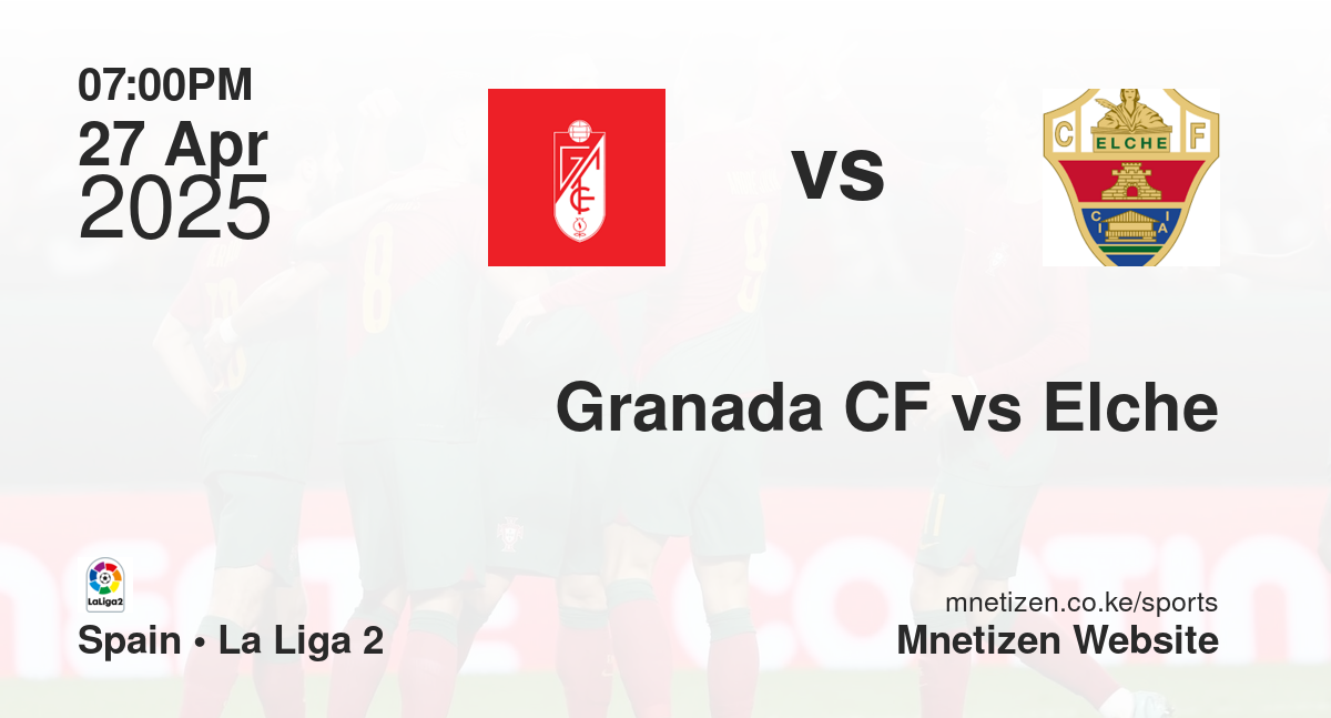 Granada CF vs Elche