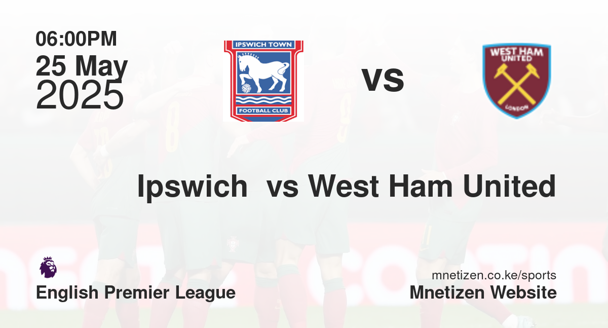 Ipswich  vs West Ham United