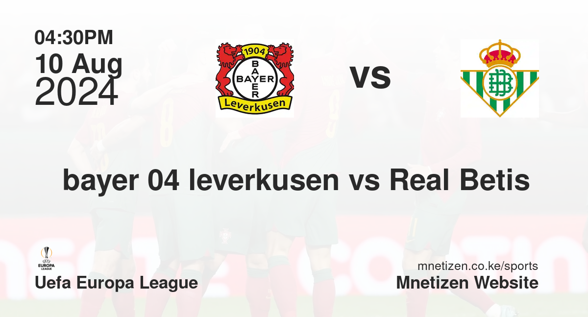 bayer 04 leverkusen vs Real Betis 