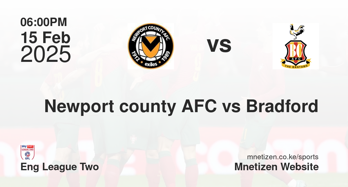 Newport county AFC vs Bradford
