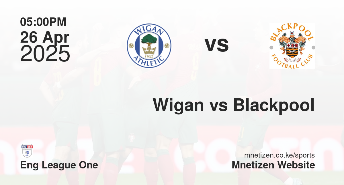 Wigan vs Blackpool