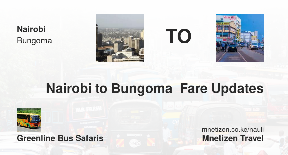 Fare charges from Nairobi to Bungoma  by Greenline Bus Safaris - Nauli Nafuu ya Usafiri