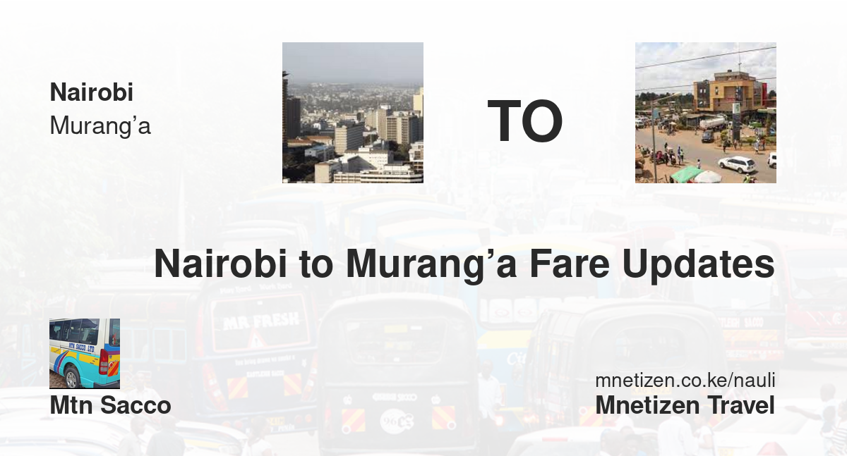 Nairobi mpaka Murang’a - MTN Sacco - Affordable Travel Fare