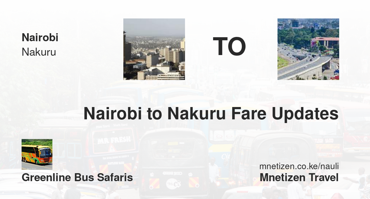 Nairobi To Nakuru Fare Updates By Greenline Bus Safaris   Affordable Travel Fare