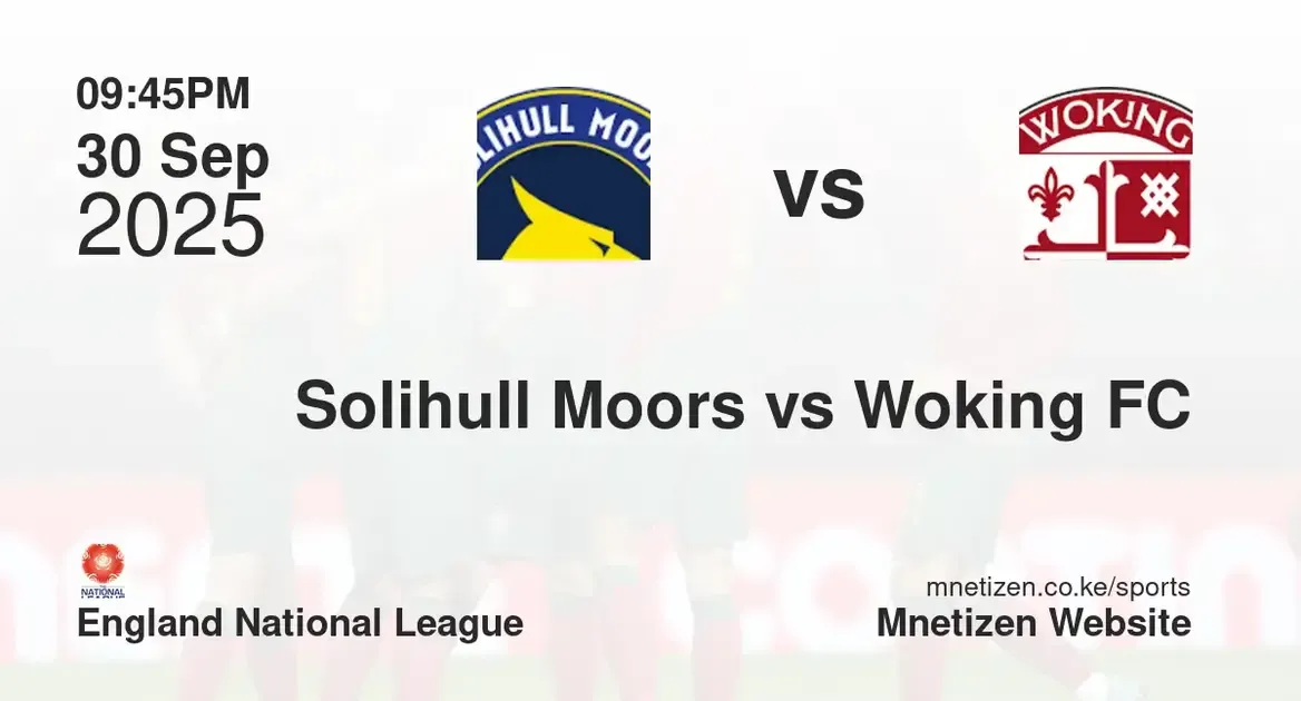 Solihull Moors FC vs Woking FC | england national league | 30 Sep 2025