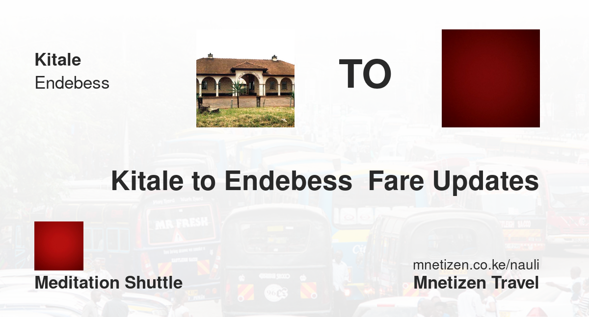Kitale To Endebess  Fare Updates By Meditation Shuttle    Affordable Travel Fare