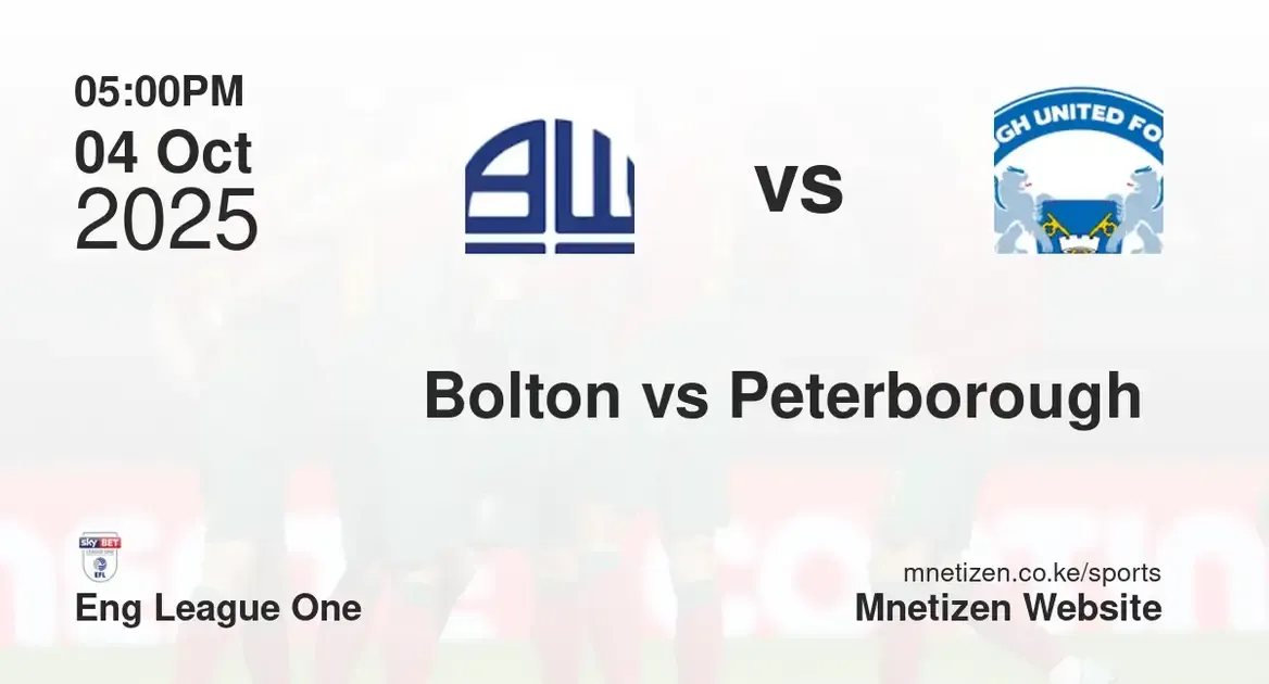 Bolton wanderers vs Peterborough United | Eng League One | 04 Oct 2025