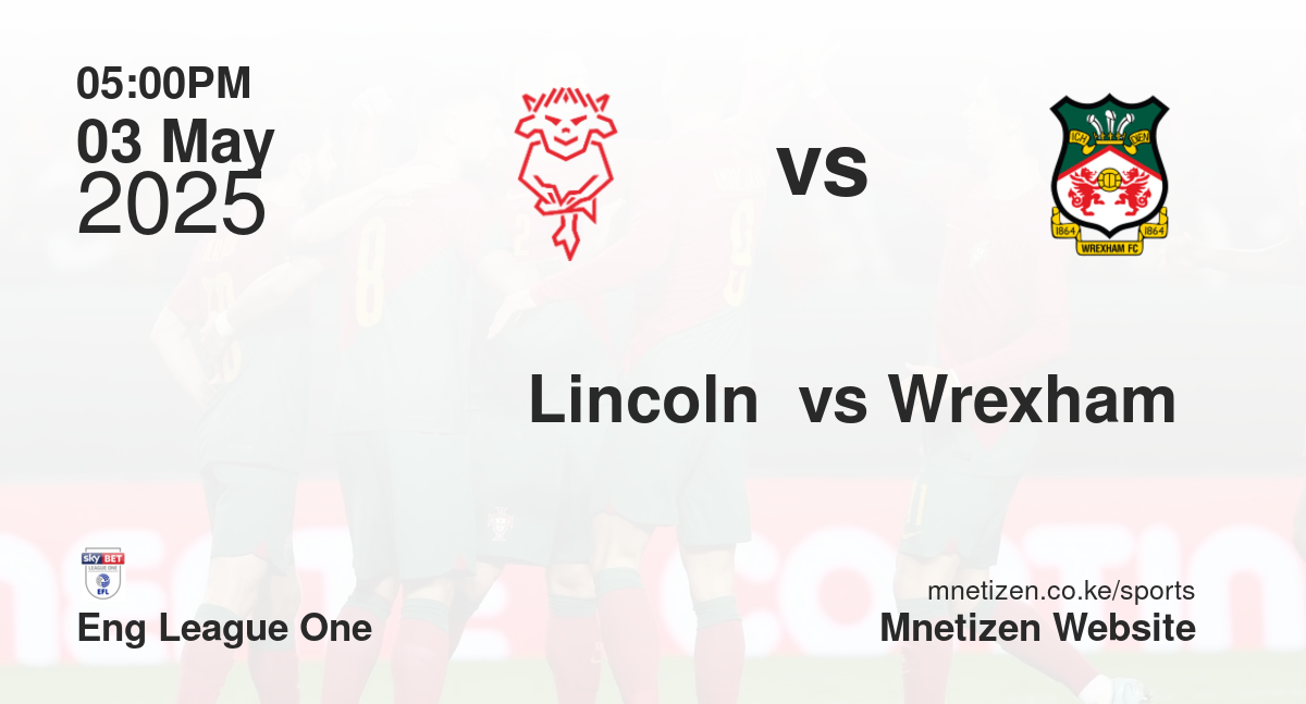 Lincoln  vs Wrexham 